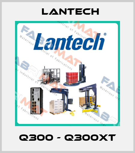 Q300 - Q300XT Lantech