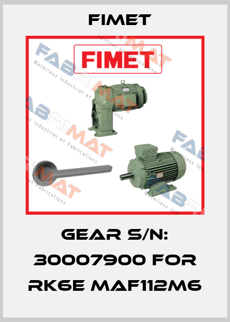 Gear S/N: 30007900 for RK6E MAF112M6 Fimet