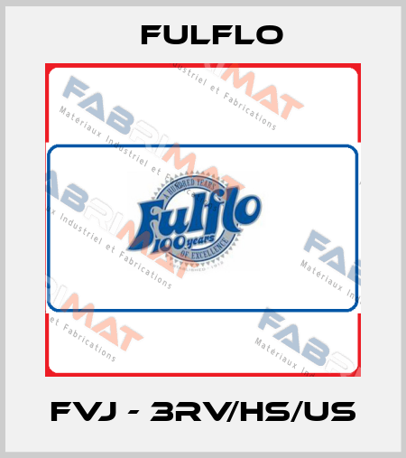 FVJ - 3RV/HS/US Fulflo