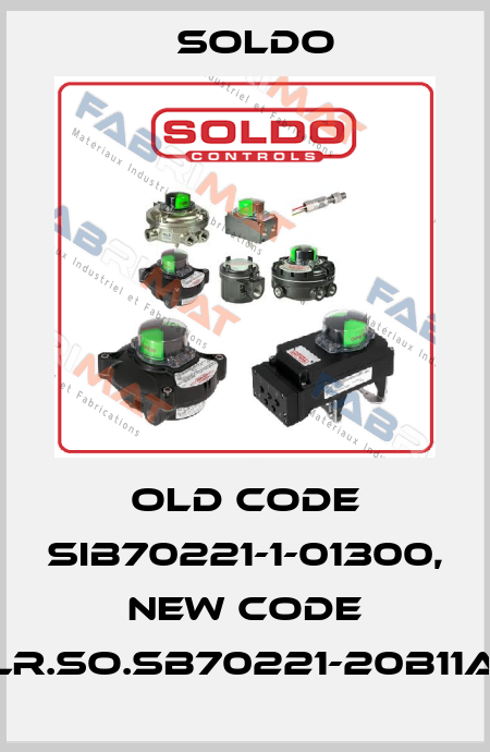 old code SIB70221-1-01300, new code ELR.SO.SB70221-20B11A2 Soldo