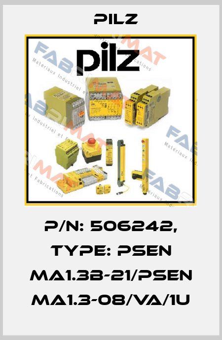 p/n: 506242, Type: PSEN ma1.3b-21/PSEN ma1.3-08/VA/1U Pilz