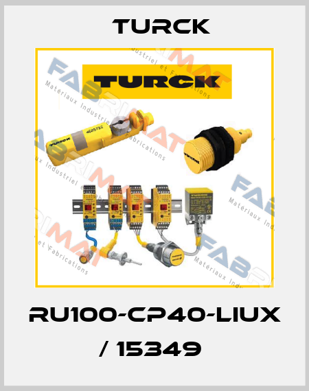 RU100-CP40-LIUX / 15349  Turck