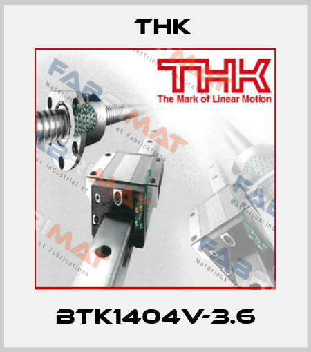 BTK1404V-3.6 THK