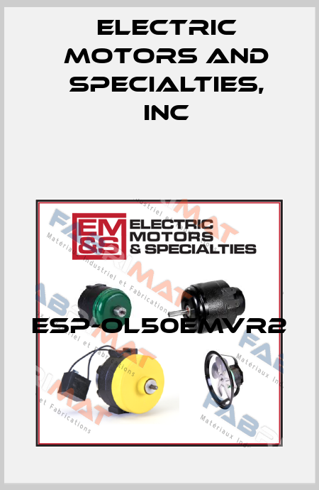 ESP-OL50EMVR2 Electric Motors and Specialties, Inc