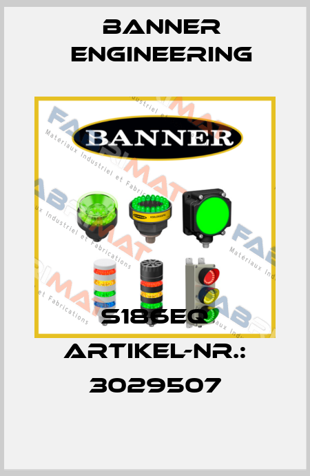 S186EQ ARTIKEL-NR.: 3029507 Banner Engineering