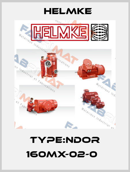 Type:NDOR 160MX-02-0   Helmke