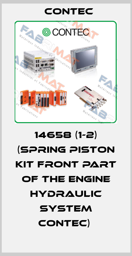 14658 (1-2) (SPRING PISTON KIT FRONT PART OF THE ENGINE HYDRAULIC SYSTEM CONTEC)  Contec