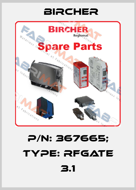 p/n: 367665; Type: RFGate 3.1 Bircher
