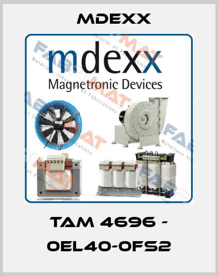 TAM 4696 - 0EL40-0FS2 Mdexx
