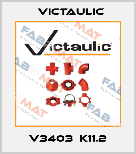 V3403  K11.2 Victaulic