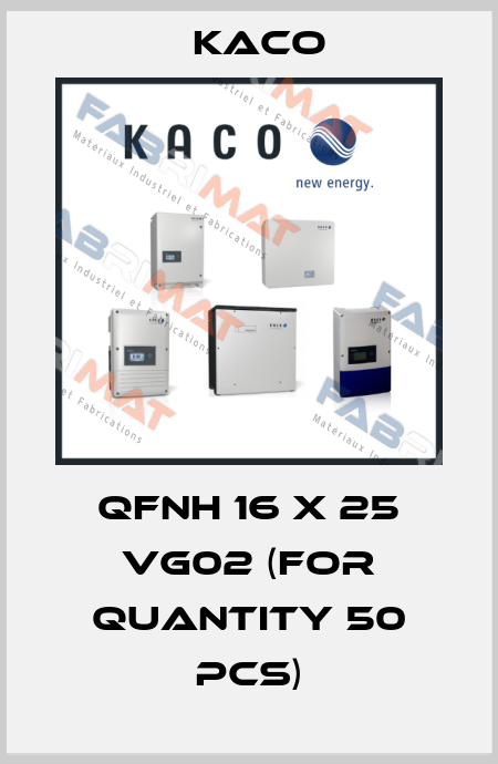 QFNH 16 x 25 VG02 (for quantity 50 pcs) Kaco