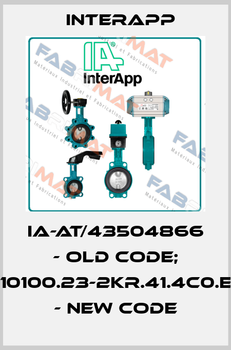 IA-AT/43504866 - old code; D10100.23-2KR.41.4C0.EC - new code InterApp