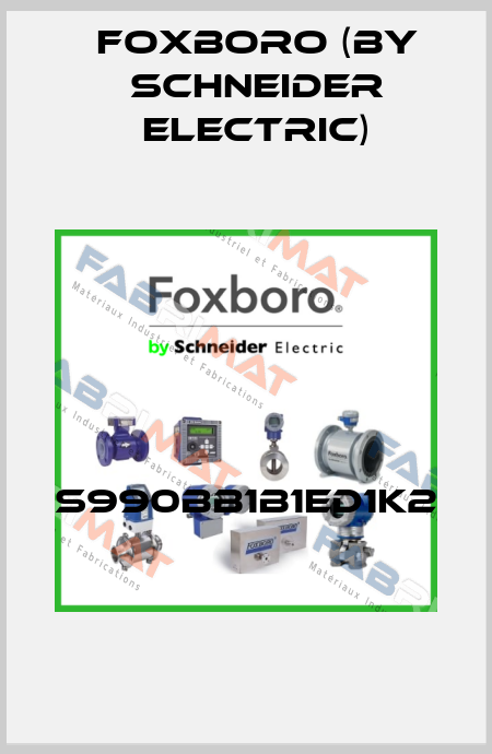 S990BB1B1ED1K2  Foxboro (by Schneider Electric)