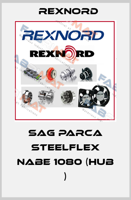 SAG PARCA STEELFLEX NABE 1080 (HUB ) Rexnord