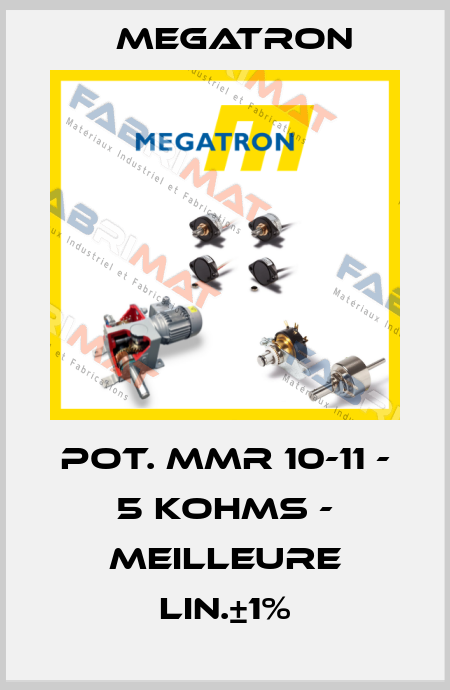 POT. MMR 10-11 - 5 KOHMS - MEILLEURE LIN.±1% Megatron