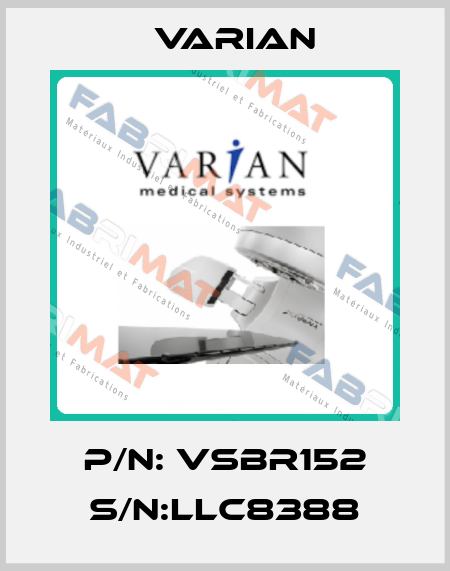 P/N: VSBR152 S/N:LLC8388 Varian