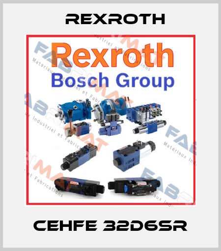 CEHFE 32D6SR Rexroth