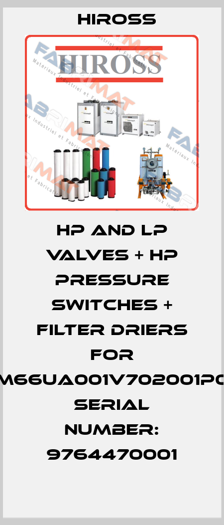 HP and LP valves + HP pressure switches + Filter driers for M66UA001V702001P0 Serial number: 9764470001 Hiross