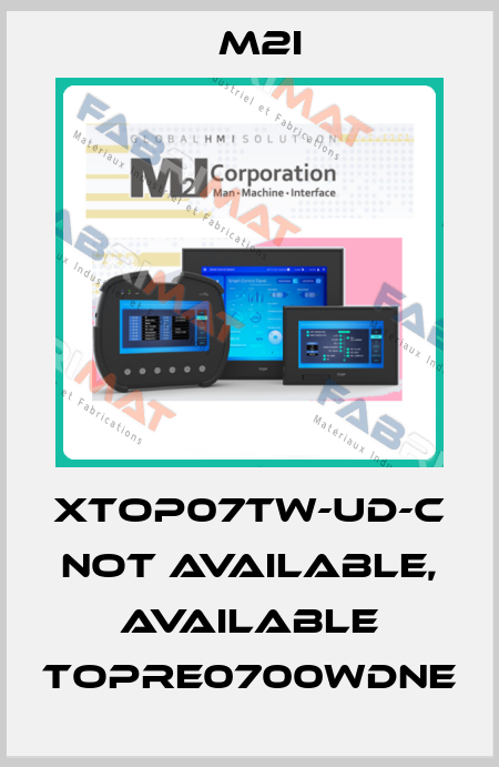 XTOP07TW-UD-C not available, available TOPRE0700WDNE M2I