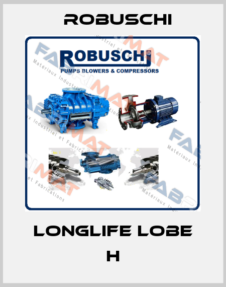 LongLife Lobe H Robuschi