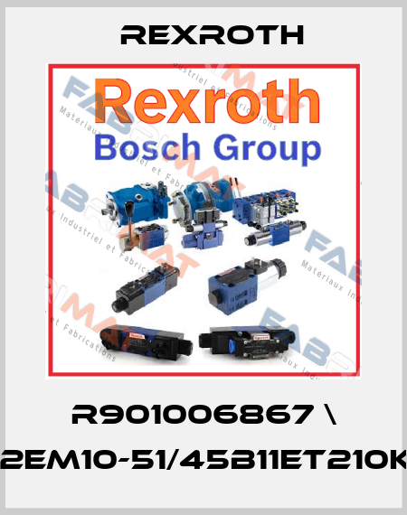 R901006867 \ 4WS2EM10-51/45B11ET210K8AV Rexroth
