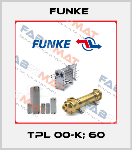 TPL 00-K; 60 Funke