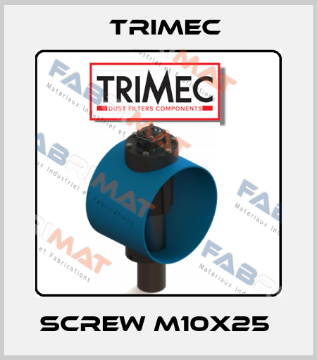 SCREW M10X25  Trimec