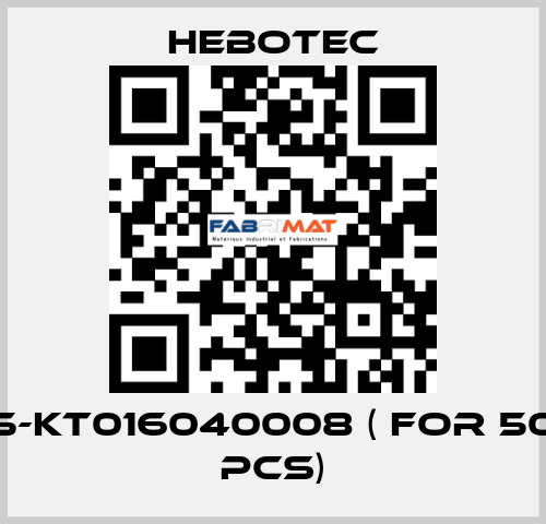 5-KT016040008 ( for 50 pcs) HEBOTEC