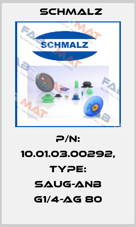 p/n: 10.01.03.00292, Type: SAUG-ANB G1/4-AG 80 Schmalz