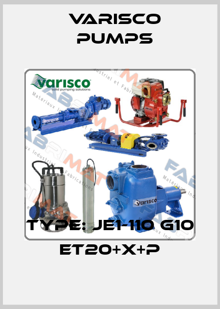 TYPE: JE1-110 G10 ET20+X+P Varisco pumps