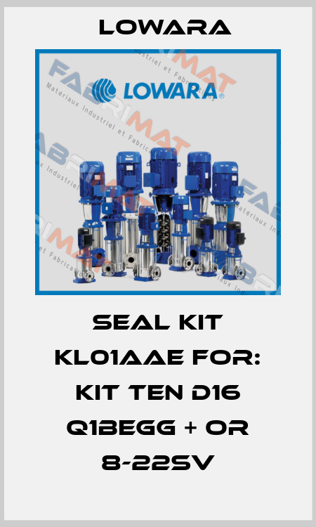 seal kit KL01AAE for: KIT TEN D16 Q1BEGG + OR 8-22SV Lowara