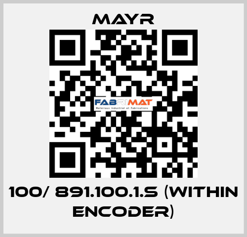 100/ 891.100.1.S (within encoder) Mayr