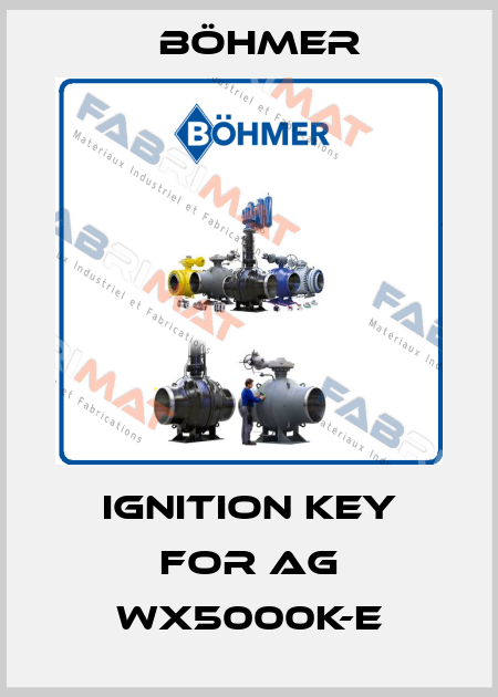 Ignition key for AG WX5000K-E Böhmer