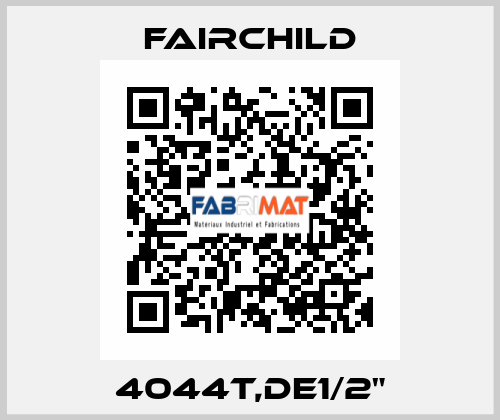 4044T,DE1/2" Fairchild