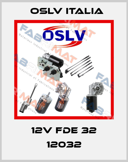 12V FDE 32 12032 OSLV Italia