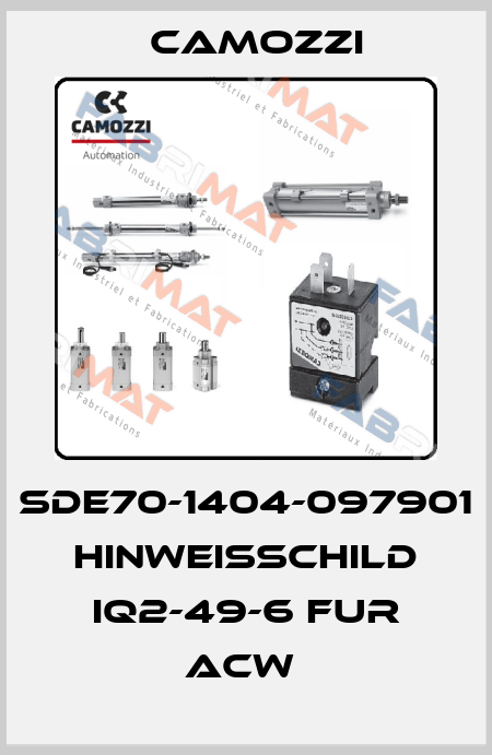 SDE70-1404-097901  HINWEISSCHILD IQ2-49-6 FUR ACW  Camozzi