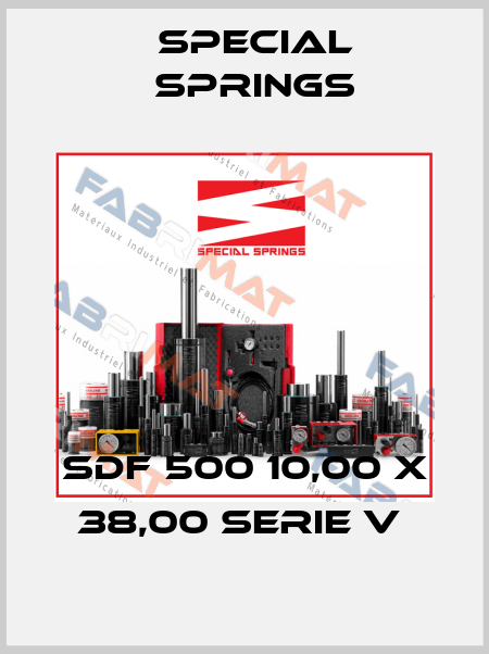 SDF 500 10,00 X 38,00 SERIE V  Special Springs
