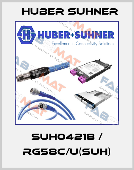 SUH04218 / RG58C/U(SUH) Huber Suhner