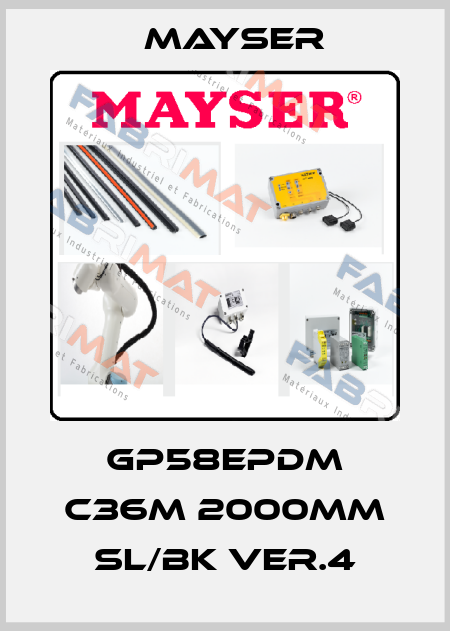 GP58EPDM C36M 2000MM SL/BK VER.4 Mayser