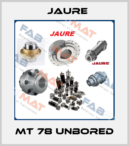 MT 78 unbored Jaure