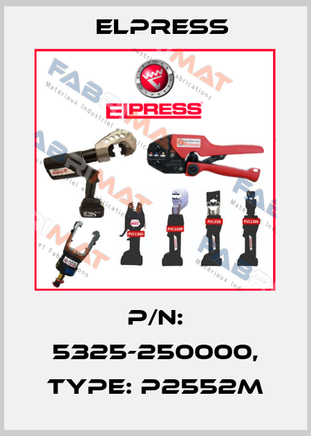 p/n: 5325-250000, Type: P2552M Elpress