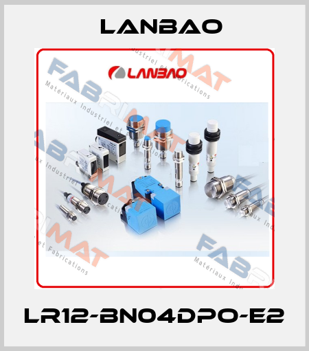LR12-BN04DPO-E2 LANBAO