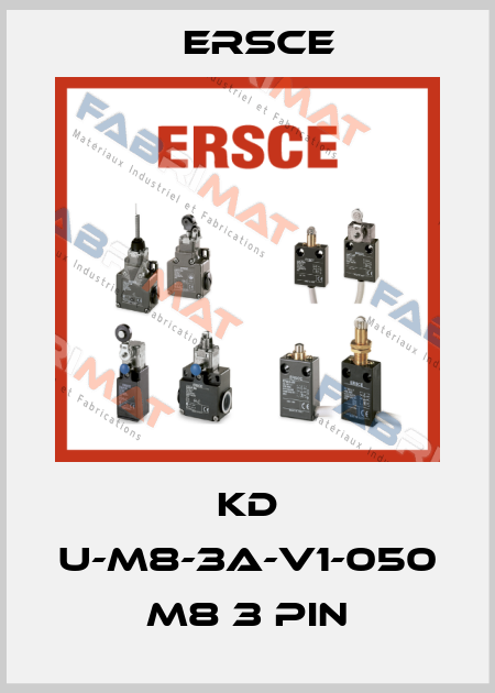 KD U-M8-3A-V1-050 M8 3 PIN Ersce