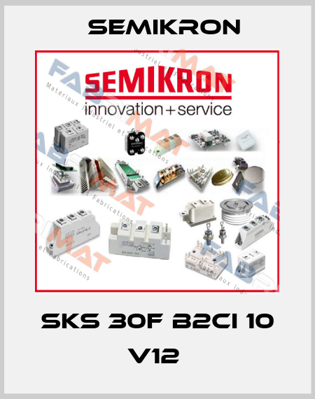 SKS 30F B2CI 10 V12  Semikron