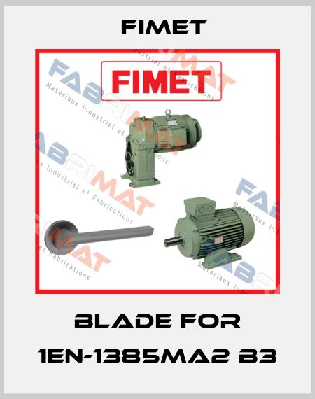 blade for 1EN-1385MA2 B3 Fimet