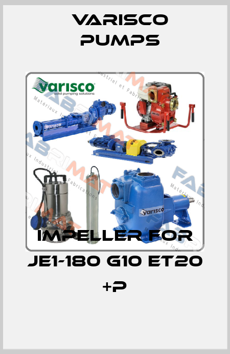 Impeller for JE1-180 G10 ET20 +P Varisco pumps