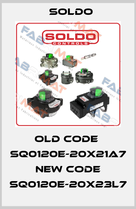 old code  SQ0120E-20X21A7 new code SQ0120E-20X23L7 Soldo