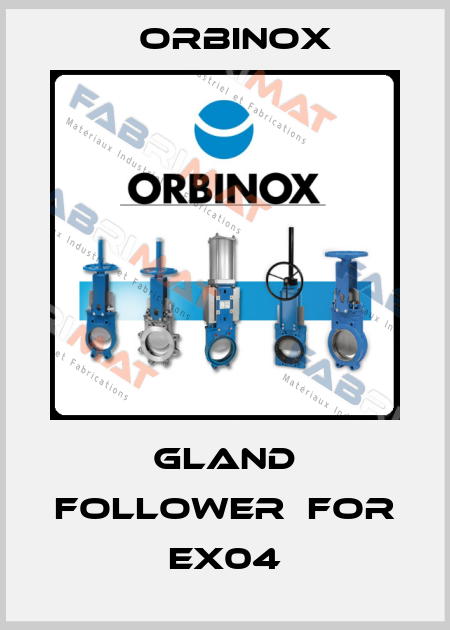 Gland Follower  for EX04 Orbinox