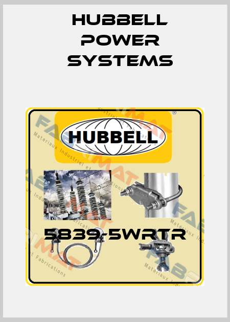 5839-5wrtr Hubbell Power Systems