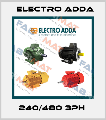 240/480 3PH  Electro Adda